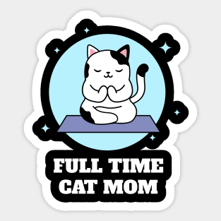 Full Time Cat Mom Sticker